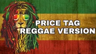 PRICE TAG - JESSIE J FT B.o.B REGGAE VERSION