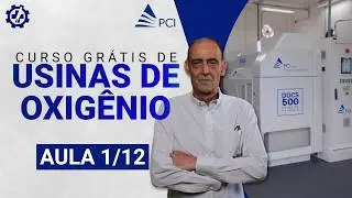 Curso Gratuito - Usina de Oxig&ecirc;nio Medicinal - Aula 1/12