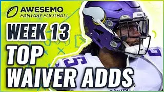 Week 13 Waiver Wire Must Add + Week 12 Takeaways | The Awesemo Fantasy Football Show