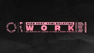 Piem (feat. Yemi Bolatiwa) &ndash; Work (Danny Howard Remix)