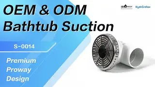 OEM & ODM Bathtub Suction ⚙️ | Premium Proway Design✨