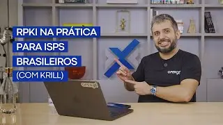 RPKI na pr&aacute;tica para ISPs brasileiros (com Krill)