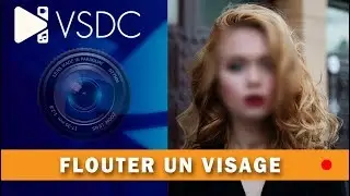 VSDC Editor vidéo flouter un visage vidéo + transformer voix TUTO FR