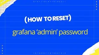 How to Reset grafana admin password #grafana  #grafanatutorials #grafanamonitoring