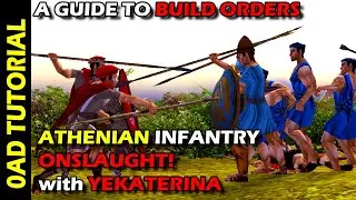 0AD &ndash; Build Order Guide &ndash; Athenian Infantry Onslaught! With Yekaterina