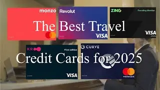 The Best Travel Credit Cards for 2025 | Monzo, Revolut, Zing, Kroo & Curve Explained