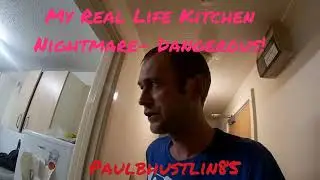 My Real Life Kitchen Nightmare- Dangerous