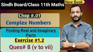 Class 11 Exercise 1.2, Q8 (v to vii) | Unit 1 - Complex Numbers | Sindh Board | New Mathematics Book