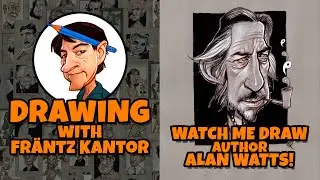 Frantz Kantor Draws Author & Philosopher Alan Watts!