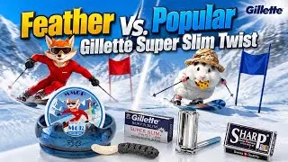 Feather Popular vs. Gillette Super Slim Twist