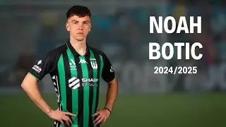 Noah Botic 🇦🇺 ▶Skills, All Goals & Assists 2024/2025!!