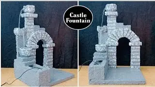 Castle Water Fountain Using Styrofoam | Make Castle Fountain At Home | How To Make Mini Fountain