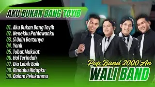 Wali Band - AKU BUKAN BANG TOYIB - NENEKKU PAHLAWANKU - SI UDIN BERTANYA || LAGU POP TERPOPULER 2026