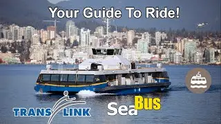 Your Guide to Ride! - TransLink SeaBus (Vancouver, BC)
