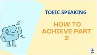 How To Achieve TOEIC Speaking Part 02 | TOEIC Speaking Part 2 | TOEIC Speaking | Learning English
