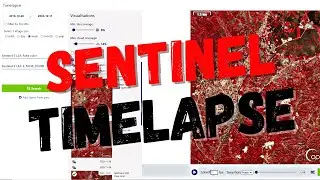 SENTİNEL UYDU G&Ouml;R&Uuml;NT&Uuml;LERİ İLE KOLAYCA TİMELAPSE YAPMA