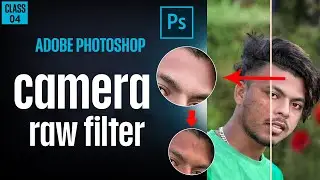 Camera Raw Filter // Adobe Photoshop Cc // class 4