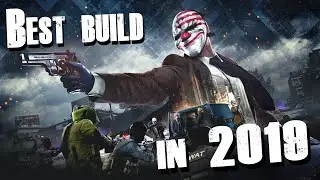 Payday 2: Best Build in 2019!?