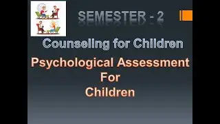 Psychological Assessment for children (MSc Psychology Counselling for children)