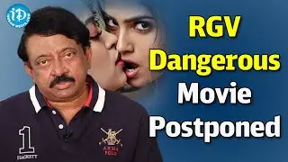 RGV Dangerous movie postponed  | Apsara Rani, Naina Ganguly |Lesbian Movie || RGV ||  iDream Movies