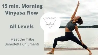 15 min. Morning Vinyasa Flow for All Levels | Meet The Tribe - Bene Chiumenti