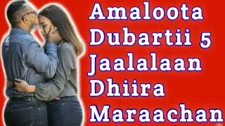Amaloota Dubartii 5 Jaalalaan Dhiira Maraachan. Subscribe Gochuun Vidiyoo Itti Aansuunis Argadha.