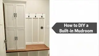 How to DIY a Custom Built-in Mudroom - Part 1