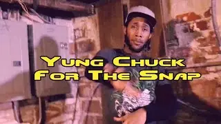 Yung Chuck - For The Snap (Music Video)