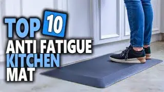 Best Anti Fatigue Kitchen Mat | Top 10 Anti Fatigue Kitchen Mats For Hardwood Floors