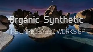 Ambispheric presents Organic Synthetic - The Unreleased Works EP