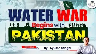 The Indus Waters Treaty, and why India has issued notice to Pakistan | Water Wars | UPSC