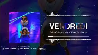 VENDREDI - Colossal Music x Meryl Paige Ft. Boutross (Official Audio)