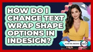 How Do I Change Text Wrap Shape Options In InDesign?