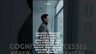 Cognitive Processes #shorts #youtubeshorts #psychology