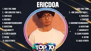 ericdoa Greatest Hits Full Album ▶️ Full Album ▶️ Top 10 Hits of All Time