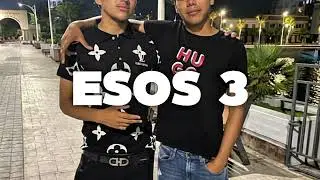 ESOS 3 ( DIFERENTE ESTILO 🚩 )