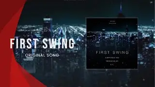 A.K | First Swing | Original Song