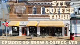 STL Coffee Tour Episode 06 - Shaw's Coffee, Ltd (Shaw Ave.)