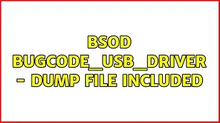 BSOD BUGCODE_USB_DRIVER - dump file included