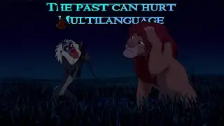 The past can hurt - Lion King Multilanguage