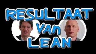 Lean : beter resultaat en hoger rendement?