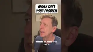 Anger isn&rsquo;t your problem
