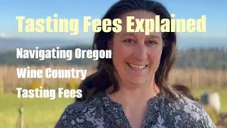 Oregon Wine Tasting Fees Explained | Tasting fees and fee waves in the Willamette Valley 2023