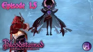 Bloodstained: Ritual of the Night - Gameplay & Walkthrough Ep15 - The End of Gremory (No Commentary)