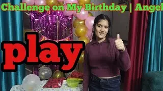 Birthday Fun Games 🎁🎂 | Gift Hunt Challenge on My Birthday | Angel Gupta Official