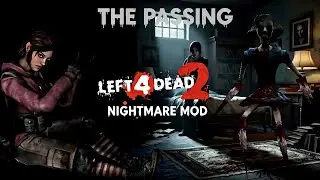 Left 4 Dead 2 - Last Man On Earth Mutation - NIGHTMARE MOD - The Passing (EXPERT)