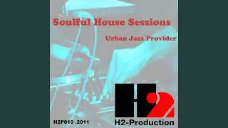 Soulful House Sessions (Instrument Mix)
