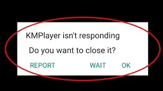How To Fix KMPlayer Isn't Responding Error Android & Ios - Fix KMPlayer Not Open Problem