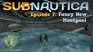 Subnautica Ep 7: Fancy New Moonpool