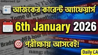 Daily Current Affairs | 6 January 2026 | SSC | Railway | Banking | English + Bengali